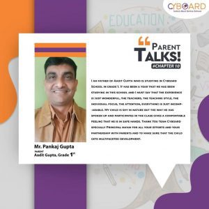 Pankaj Gupta parent of aadit gupta , Parent Testimonial-Cyboard School