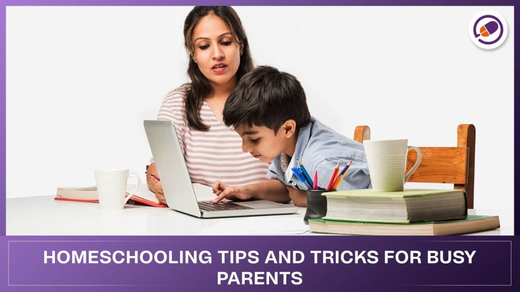 HOMESCHOOLING TIPS AND TRICKS FOR BUSY PARENTS-Cyboard School(Blog)