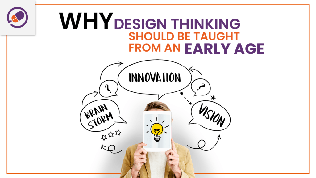 Why Design Thinking Should Be Taught from an Early Age-Cyboard School Blog