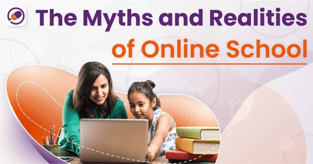 The Myths and Realities of Online School-Cyboard School blog