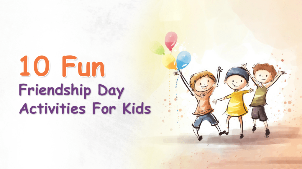 Friendship Day Activities -Cyboard School Blog