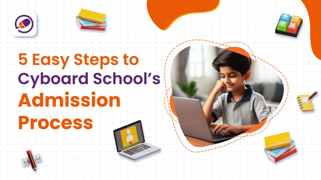 He complete his Cyboard School admission process through online