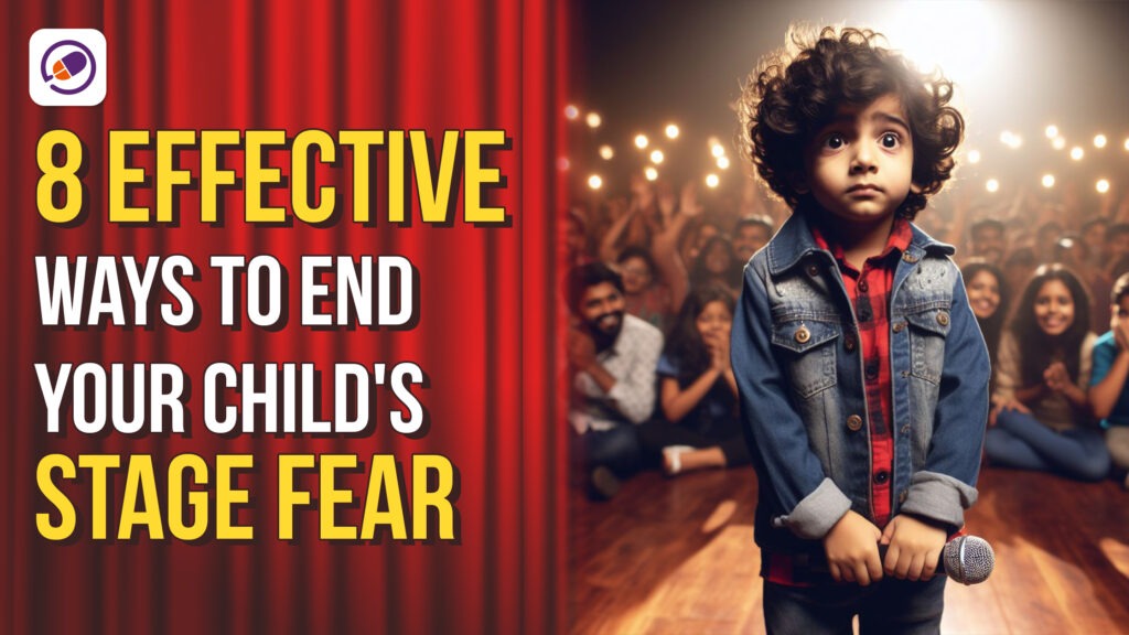 8 Effective Ways To End Your Child's Stage Fear