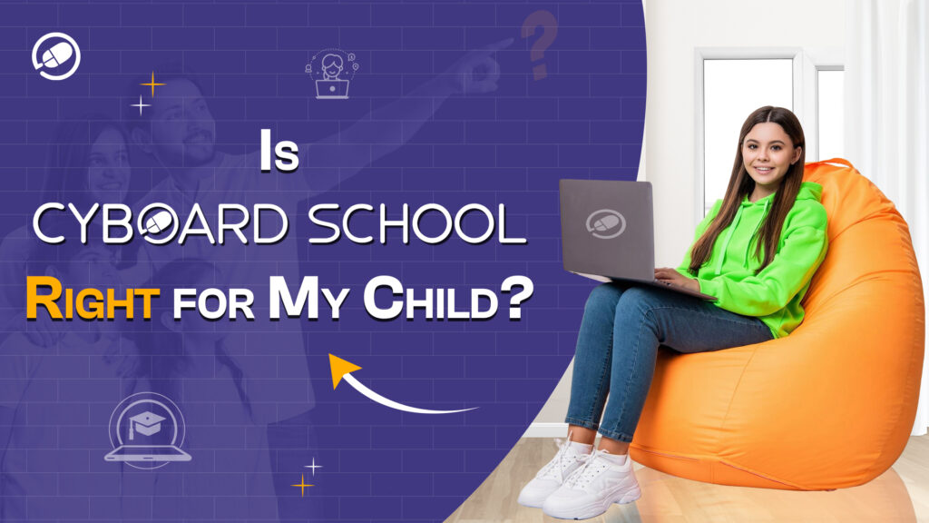What is Cyboard School? Is Online School Right for Your Child?