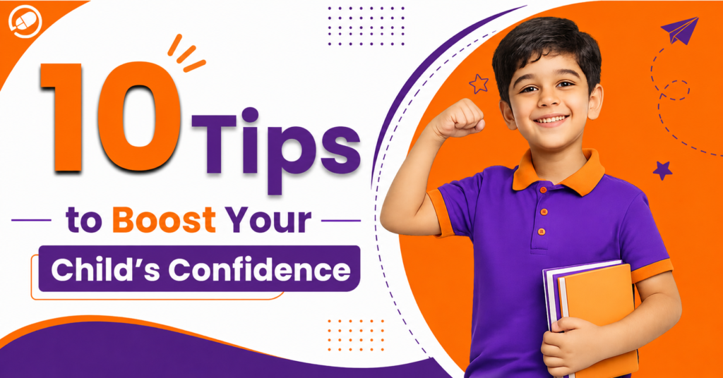 10 Tips to Boost Your Child’s Confidence