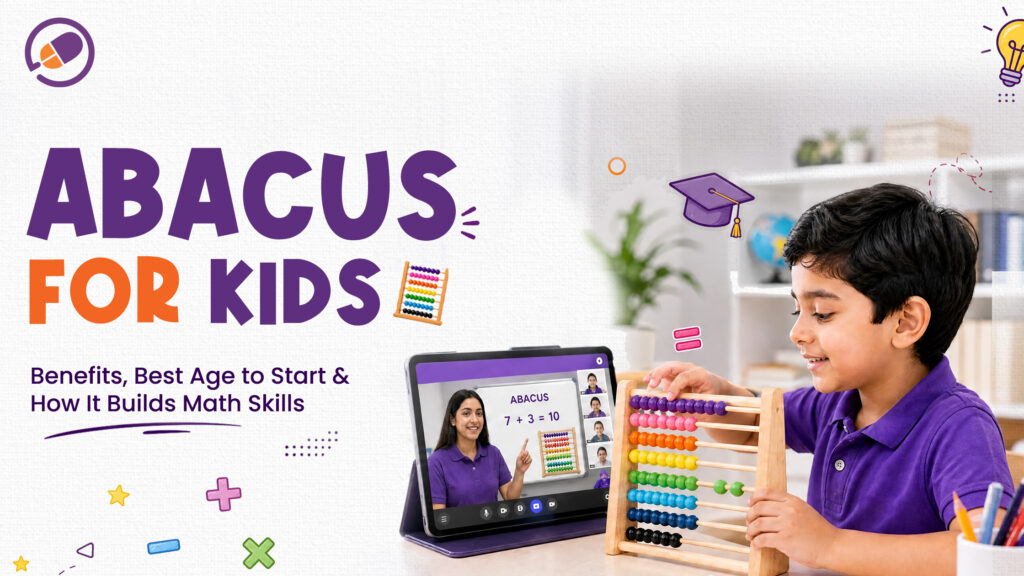 Abacus for Kids: Benefits, Best Age to Start & How It Builds Math Skills