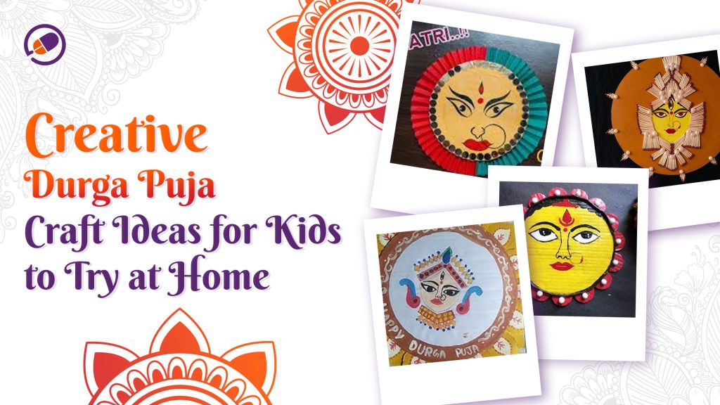 Creative Durga Puja Craft Ideas for Kids to Try at Home