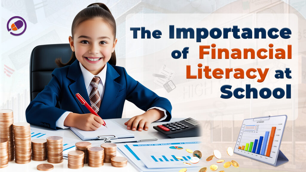 The Importance of Financial Literacy at Schools