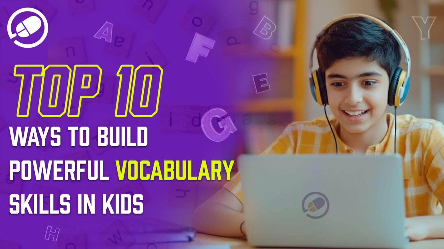 Top 10 Ways to Build Powerful Vocabulary Skills in Kids - Cyboard School