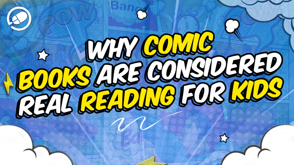 Why Comic Books Are Considered Real Reading For Kids