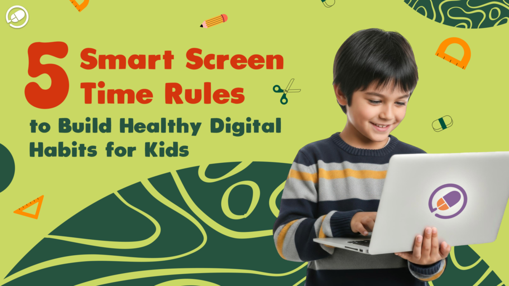 5 Smart Screen Time Rules to Build Healthy Digital Habits for Kids