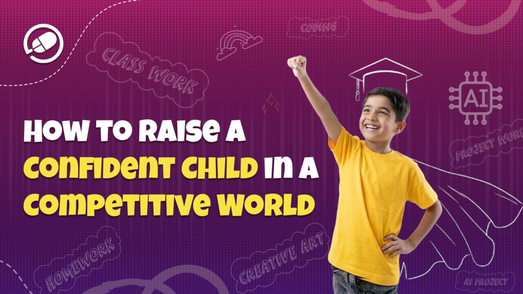 How to Raise a Confident Child in a Competitive World