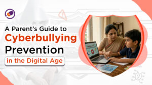 A Parent’s Guide to Cyberbullying Prevention in the Digital Age
