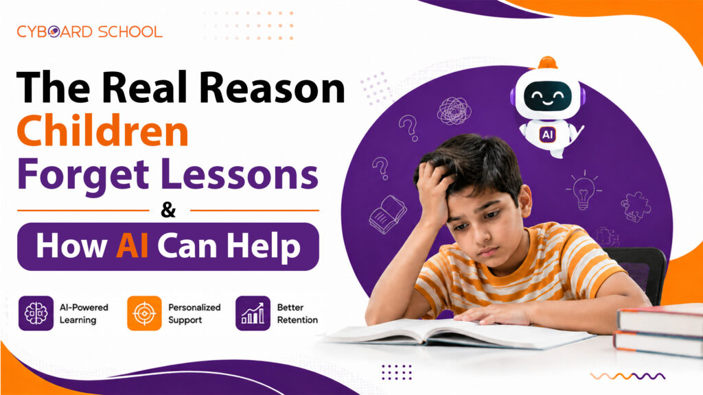 The Real Reason Children Forget Lessons & How AI Can Help