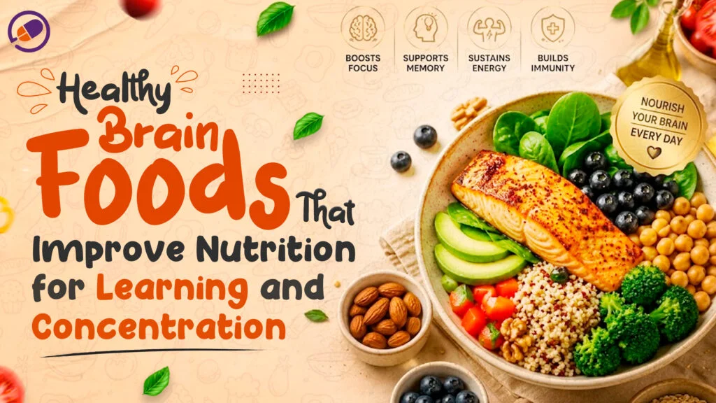 Healthy Brain Foods That Improve Nutrition for Learning and Concentration
